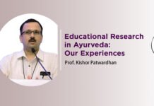 ‘Educational Research in Ayurveda: Our Experiences’ By- Prof. Kishor Patwardhan