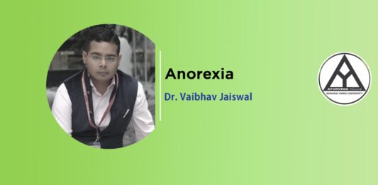 Module on “Anorexia” by Dr. Vaibhav Jaiswal