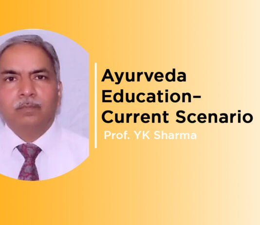 ‘Ayurveda Education – Current Scenario’ by Prof. YK Sharma