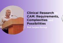 Clinical Research in CAM: Requirements, Complexities and Possibilities By – Prof. Sanjeev Rastogi