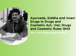 ‘Ayurveda, Siddha and Unani Drugs in Drugs and Cosmetic Act, 1940; Drugs and Cosmetic Rules 1945’ by Prof. Rabinarayan Acharya