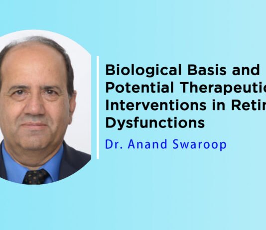 Lecture on ‘Biological basis and potential therapeutic interventions in retinal dysfunctions’ by Dr. Anand Swaroop