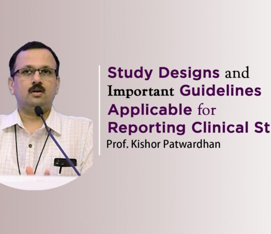 Lecture on ‘Study designs and important guidelines applicable for reporting clinical studies’ by Prof. Kishor Patwardhan
