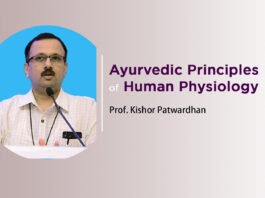 Lecture Series on ‘Ayurvedic Principles of Human Physiology’ – by Prof. Kishor Patwardhan