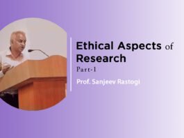 Lecture series on ‘Ethical Aspects of Research’ by Prof. Sanjeev Rastogi