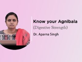Module on ‘Know your Agnibala (Digestive Strength)’ by Dr. Aparna Singh