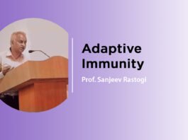 Lecture on ‘Adaptive Immunity’ by-Prof. Sanjeev Rastogi