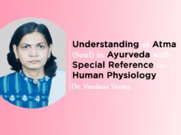 Module on “Understanding of Atma (Soul) in Ayurveda with special reference to Human Physiology” by Dr. Vandana Verma