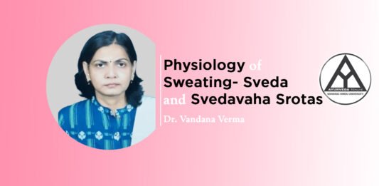 Module on “Physiology of Sweating- Sveda and Svedavaha Srotas” by Dr. Vandana Verma