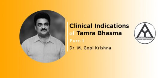 Lecture on ‘Clinical Indications of Tamra Bhasma’ (Part-1) By- Dr. M. Gopi Krishna