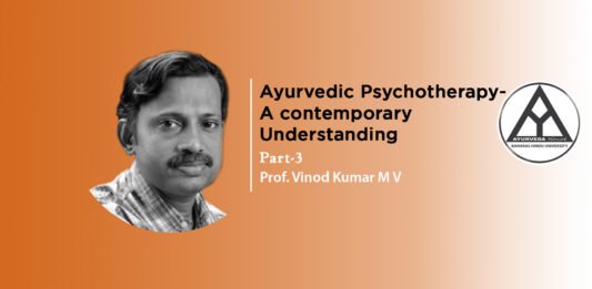 Lecture on ‘Ayurvedic Psychotherapy-A contemporary understanding’ (Part-3) By- Prof. Vinod Kumar M V