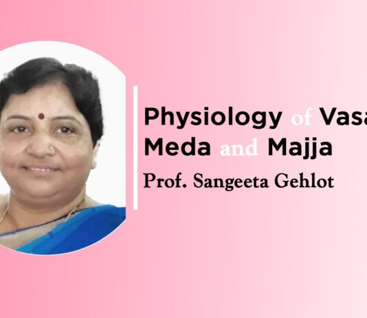 “Physiology of Vasa, Meda and Majja” – by Prof. Sangeeta Gahlot