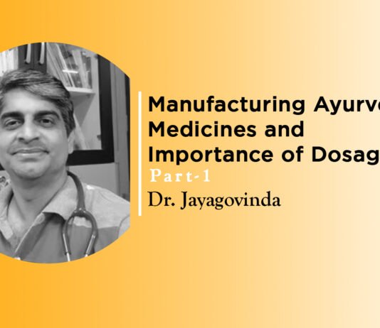 Lecture on ‘Manufacturing Ayurveda Medicines and Importance of Dosage’ (Part-1) by- Dr Jayagovinda