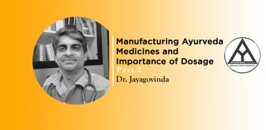 Lecture on ‘Manufacturing Ayurveda Medicines and Importance of Dosage’ (Part-2) by- Dr Jayagovinda