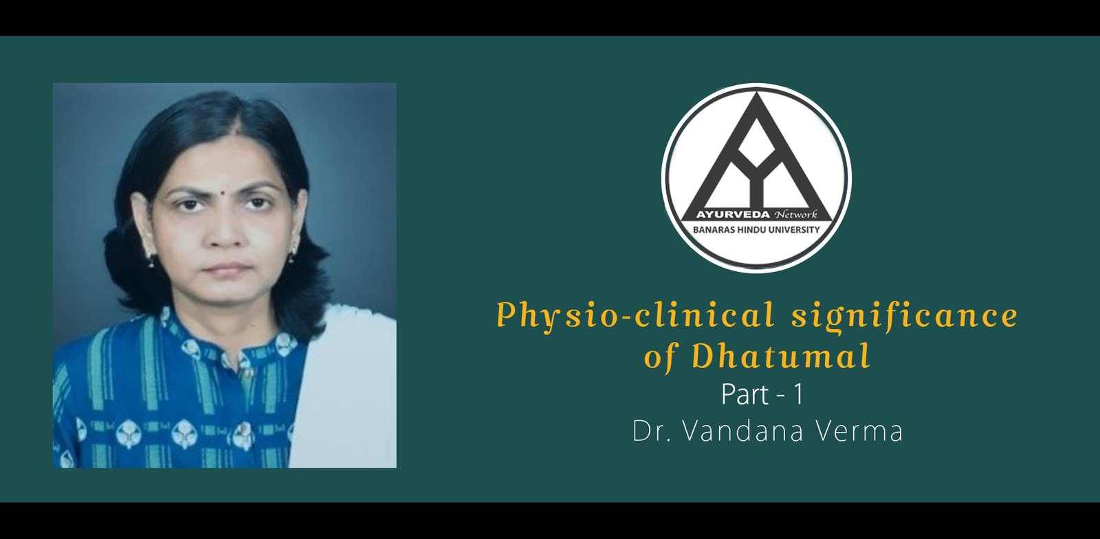 Module on “Physio – clinical significance of Dhatu-mala” (Part-1) By ...