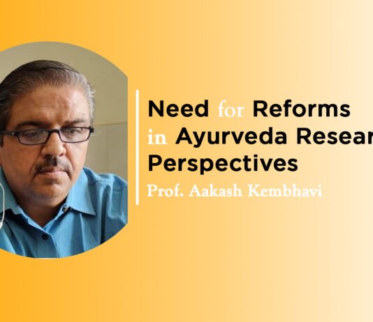 “Need for reforms in Ayurveda research perspectives” by Prof. Aakash Kembhavi