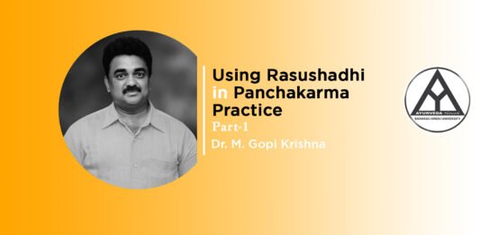 Lecture on “Using Rasushadhi in Panchakarma Practice (Part-1)” by Dr. M Gopi Krishna