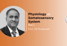 Lecture on “Physiology of Somatosensory System (Part-1)” by Prof. SB Deshpande