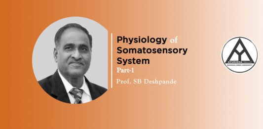 Lecture on “Physiology of Somatosensory System (Part-1)” by Prof. SB Deshpande