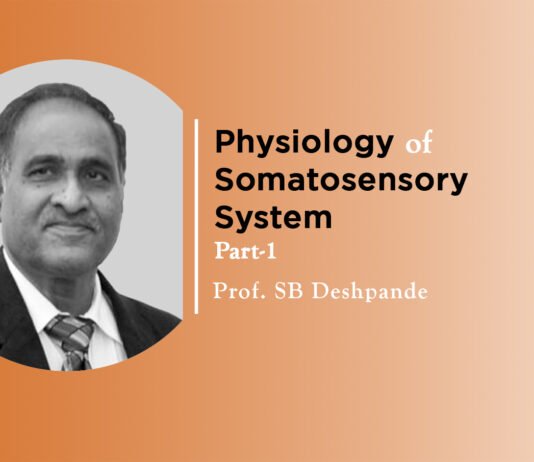 Lecture on “Physiology of Somatosensory System (Part-1)” by Prof. SB Deshpande