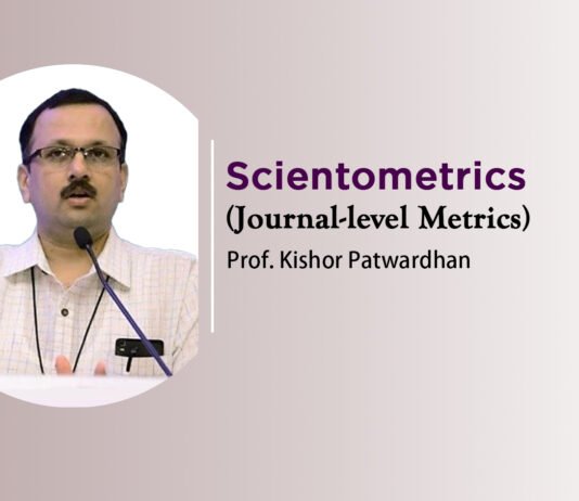 Lecture on “Scientometrics” (Part-1) (journal-level metrics) by Kishor Patwardhan