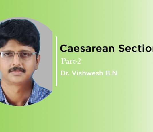 Module on “Caesarean section (Part-2)” by Dr. Vishwesh BN
