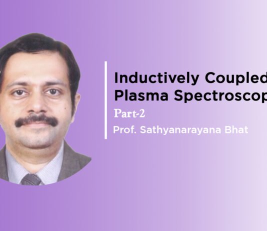 Lecture on “Inductively coupled plasma spectroscopy (Part-2)” by Dr. Sathyanarayana B