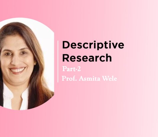 Lecture on “Descriptive Research” Part-2 By- Prof. Asmita Wele