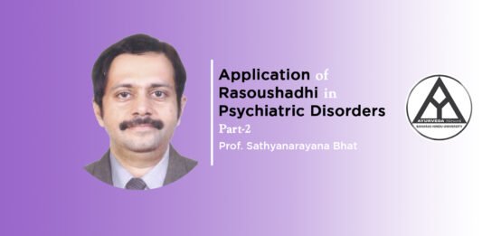 Lecture on “Application of Rasoushadhi in Psychiatric Disorders (Part-2) By-Dr. Sathyanarayana Badekila