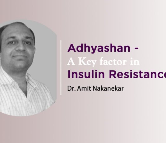 Module on “Adhyashan – A Key factor in Insulin Resistance” by- Dr. Amit Nakanekar