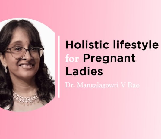 Module on ‘Holistic lifestyle for Pregnant Ladies’ by -Dr. Mangalagowri V Rao