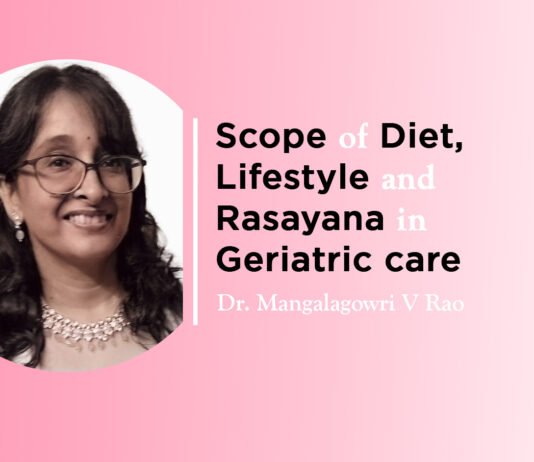Module on “Scope of diet, lifestyle and Rasayana in Geriatric care” By- Dr. Mangalagowri V Rao