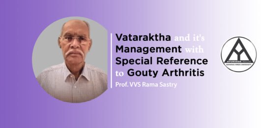 Lecture on “Vataraktha and It’s Management with Special Reference To Gouty Arthritis” By- Dr. VVS RAMA SASTRY