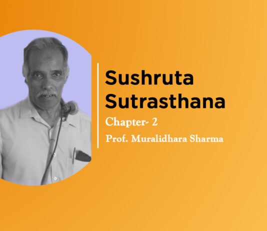 Lecture on “Sushruta Samhita Sutrasthana”(Chapter- 2) By- Prof. Muralidhara Sharma
