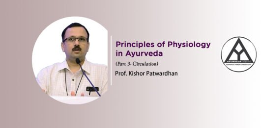 Lecture Note: “Principles of Physiology in Ayurveda (Part -3- circulation)”