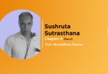 Lecture on “Sushruta Samhita Sutrasthana” -Chapter- 6 (Part-2) By- Prof. Muralidhara Sharma