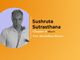 Lecture on “Sushruta Samhita Sutrasthana” -Chapter- 6 (Part-1) By- Prof. Muralidhara Sharma