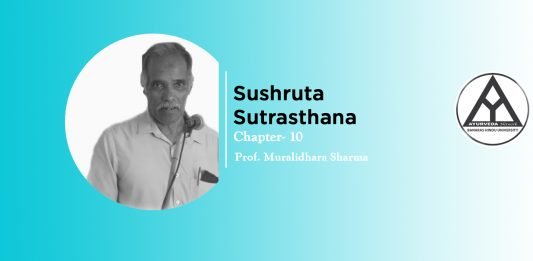 Lecture on “Sushruta Samhita Sutrasthana”(Chapter-10) By- Prof. Muralidhara Sharma