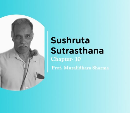 Lecture on “Sushruta Samhita Sutrasthana”(Chapter-10) By- Prof. Muralidhara Sharma