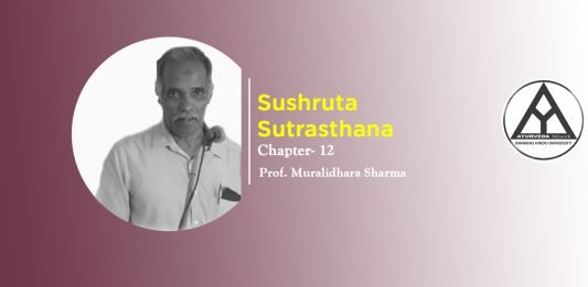 Lecture on “Sushruta Samhita Sutrasthana” (Chapter- 12) By- Prof. Muralidhara Sharma