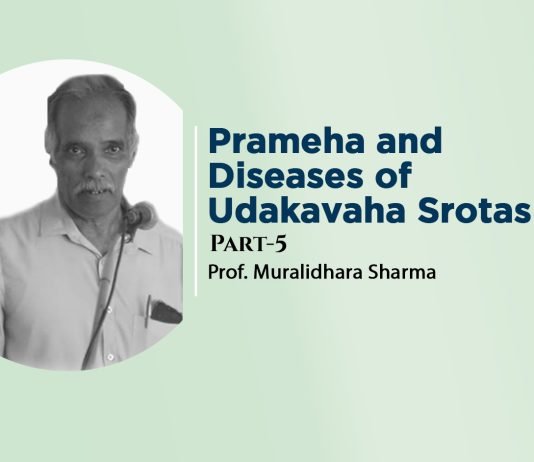 Lecture Note: ”Prameha and Diseases of Udakavaha Srotas” (Part-5) by-Prof. Muralidhar Sharma
