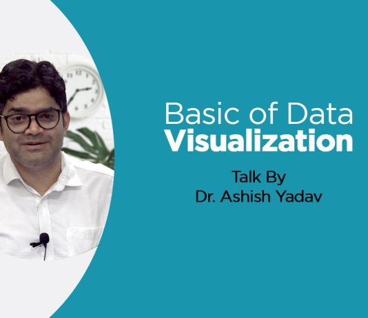“Basic of Data Visualization” Talk by Dr. Ashish Yadav