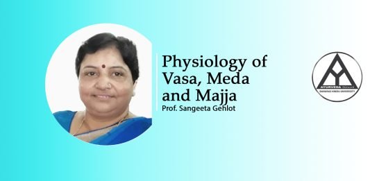 Lecture Note: “Physiology of Vasa, Meda and Majja” By Prof. Sangeeta Gehlot