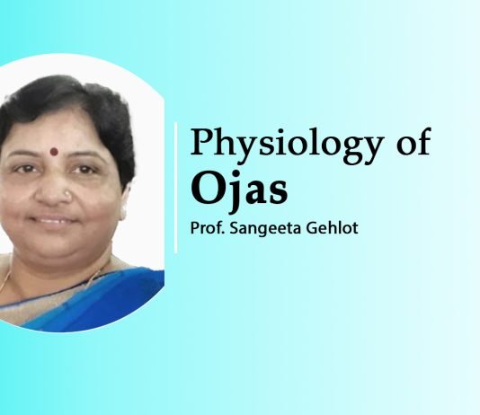 Lecture Note: ‘Physiology of Ojas’ by Prof. Sangeeta Gehlot