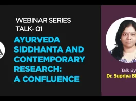 Webinar Series – Talk – 01 “Ayurveda Siddhanta and Contemporary research: A confluence” Talk By- Dr. Supriya Bhalerao