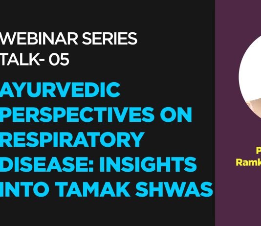 Webinar Series- Talk- 05- “Ayurvedic Perspectives on Respiratory disease: Insights into Tamak shwas” Talk by- Prof. Sunanda Ramkrishna Pedhekar