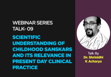 Webinar Series- Talk- 09- Scientific understanding of childhood Sanskars and its relevance in present day clinical practice Talk by- Dr. Shrinidhi K Acharya