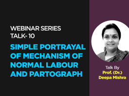 Webinar Series- Talk- 10- “Simple Portrayal of Mechanism of Normal Labour and Partograph” Talk by Prof. Deepa Mishra