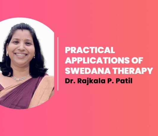 Module on “PRACTICAL APPLICATIONS OF SWEDANA THERAPY” Talk By- Dr. Rajkala P. Patil
