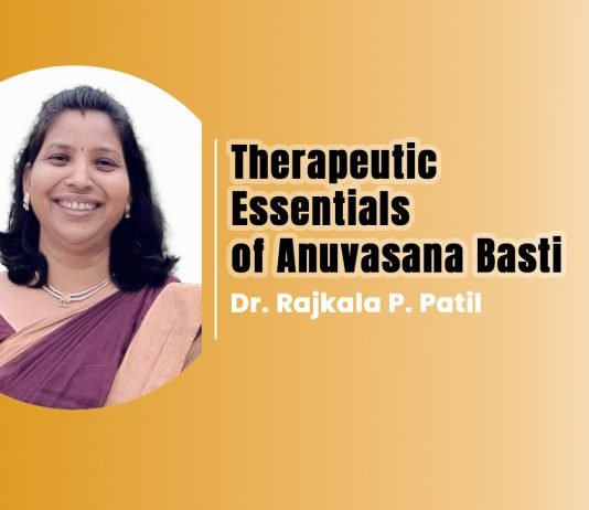 Module on “Therapeutic essentials of Anuvasana Basti” Talk By- Dr. Rajkala P. Patil
